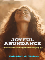Joyful Abundance: Embracing Christian Happiness in Everyday Life: Christian Living: Tales of Faith, Grace, Love, and Empathy, #4