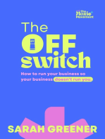 The Off Switch: How to Run Your Business So It Doesn't Run You