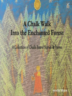 A Chalk Walk Into the Enchanted Forest: A Collection of Chalk Board Stories & Poems