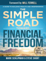 The Simple Road Toward Financial Freedom: A Guide to Building Wealth and Independence