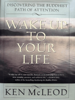 Wake Up To Your Life: Discovering the Buddhist Path of Attention