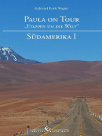 Paula on Tour - „Etappen um die Welt“: Südamerika 1