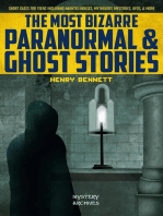 The Most Bizarre Paranormal & Ghost Stories: Short Cases for Teens Including Haunted Houses, Mythology, Mysteries, UFOs, & More