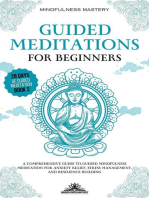 Guided Meditations for Beginners: A Comprehensive Guide to Guided Mindfulness Meditation for Anxiety Relief, Stress Management, and Resilience Building: Mindfulness Meditations Series, #2