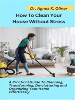 How to Clean Your House without Stress: A Practical Guide to Cleaning, Transforming, De-cluttering and Organizing Your Home Effortlessly
