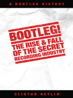 Bootleg! The Rise And Fall Of The Secret Recording Industry