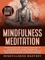 Mindfulness Meditation: Harnessing the Power of Present Awareness for Stress Reduction, Anxiety Management, Enhanced Focus, Emotional Regulation, Improved Sleep, Self-Compassion, & Overall Well-Being: Mindfulness Meditations Series, #3