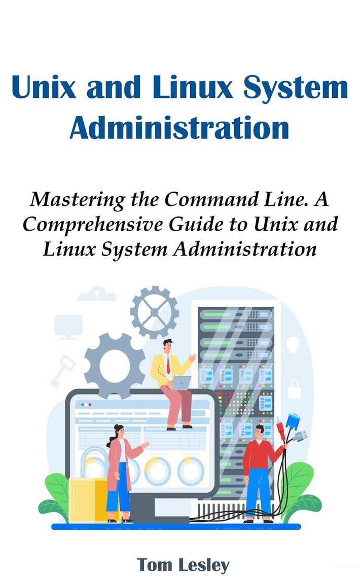 Unix and Linux System Administration: Mastering the Command Line. A ...