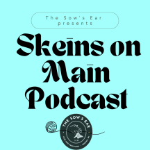 The Sow’s Ear Presents: Skeins On Main