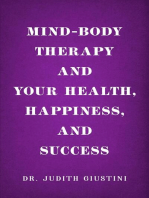 Mind-Body Therapy and Your Health, Happiness, and Success