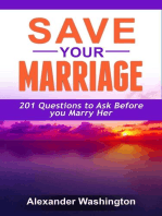 Save Your Marriage 201 Questions to Ask Before you Marry Her