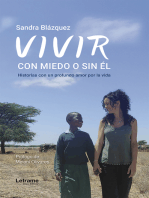 Vivir, con el miedo o sin él: Historias con un profundo amor por la vida