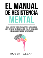 El Manual de Resistencia Mental: Cómo Construir Resistencia Mental y Autodisciplina para Enfrentar los Desafíos de la Vida. ¡15 Estrategias Poderosas para Cambiar tu Mentalidad!