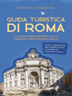 Guida turistica di Roma: La guida turistica perfetta per un soggiorno indimenticabile a Roma: inclusi i suggerimenti degli addetti ai lavori e i consigli per risparmiare denaro