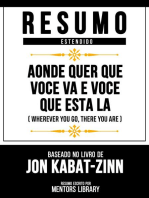 Resumo Estendido - Aonde Quer Que Voce Va E Voce Que Esta La (Wherever You Go, There You Are) - Baseado No Livro De Jon Kabat-Zinn