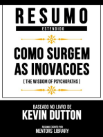 Resumo Estendido - Como Surgem As Inovacoes (The Wisdom Of Psychopaths) - Baseado No Livro De Kevin Dutton