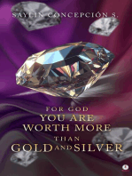 For God You are Worth More than Gold and Silver
