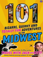 101 Bizarre, Quirky and Totally Fun Adventures in the Midwest