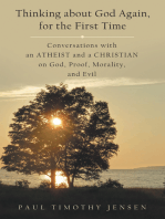 Thinking about God Again, for the First Time: Conversations with an Atheist and a Christian on God, Proof, Morality, and Evil
