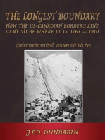 The The Longest Boundary: How the US-Canadian Border's Line came to be where it is, 1763-1910 (Consolidated edition): Volumes 1 and 2