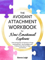 The Avoidant Attachment Workbook for New Emotional Explorers: Overcoming Fear of Intimacy to Forge Lasting Bonds - Key Strategies and Practical Exercises for Deep Connections