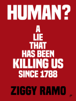 Human?: A lie that has been killing us since 1788