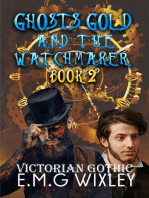 Ghosts Gold and the Watchmaker: Victorian Gothic: Travelling Towards the Present, #2