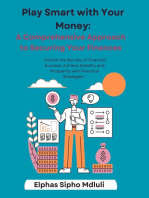 Play Smart with Your Money: A Comprehensive Approach to Securing Your Finances
