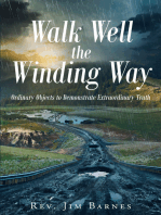 Walk Well the Winding Way: Ordinary Objects to Demonstrate Extraordinary Truth
