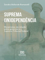 Suprema (in)dependência: mecanismos da relação entre governos e o Supremo Tribunal Federal