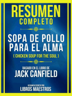 Resumen Completo - Sopa De Pollo Para El Alma (Chicken Soup For The Soul) - Basado En El Libro De Jack Canfield: (Edicion Extendida)