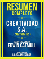 Resumen Completo - Creatividad S.A. (Creativity, Inc.) - Basado En El Libro De Edwin Catmull: (Edicion Extendida)