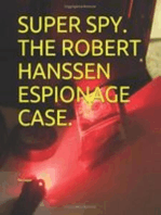Super Spy. The Robert Hanssen Espionage Case.