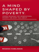 A MIND SHAPED BY POVERTY: Hidden Reasons for Generational Poverty We Don't Talk About