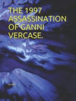 The 1997 Assassination of Ganni Vercase in Miami, Florida.