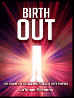 Birth Out: The Journey of Discovering your God-Given Purpose
