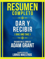 Resumen Completo - Dar Y Recibir (Give And Take) - Basado En El Libro De Adam Grant: (Edicion Extendida)