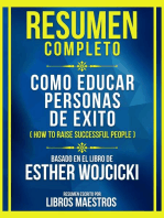 Resumen Completo - Como Educar Personas De Exito (How To Raise Successful People) - Basado En El Libro De Esther Wojcicki