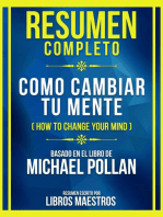 Resumen Completo - Como Cambiar Tu Mente (How To Change Your Mind) - Basado En El Libro De Michael Pollan: (Edicion Extendido)