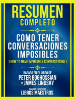 Resumen Completo - Como Tener Conversaciones Imposibles (How To Have Impossible Conversations) - Basado En El Libro De Peter Boghossian Y James Lindsay: (Edicion Extendido)