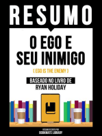 Resumo - O Ego E Seu Inimigo (Ego Is The Enemy) - Baseado No Livro De Ryan Holiday