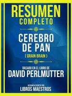 Resumen Completo - Cerebro De Pan (Grain Brain) - Basado En El Libro De David Perlmutter: (Edicion Extendida)