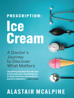Prescription: Ice Cream: A Doctor's Journey to Discover What Matters
