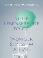 Mehr Lebensfreude to go: Weniger Stress im Alltag