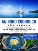 An Bord Kochbuch für Segler: Die leckersten Rezepte der Bordküche für eine perfekte Verpflegung auf jedem Törn ohne Stress und Arbeit - inkl. der besten Tipps & Tricks für das Kochen an Bord