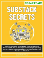 Substack Secrets: The Complete Guide to Growing a Thriving Newsletter Business With Proven Strategies for Creating Captivating Content, Building a Loyal Audience, & Monetizing Your Passion on Substack