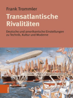 Transatlantische Rivalitäten: Deutsche und amerikanische Einstellungen zu Technik, Kultur und Moderne