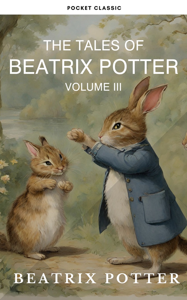 The Complete Beatrix Potter Collection vol 3 : Tales & Original ...