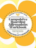 Compulsive Hoarding Affirmations Workbook: Gain Understanding to Stop Acquiring Stuff with Help from Positive Psychology, Using the Power of Affirmations, EFT and Journaling