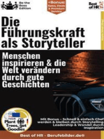 Die Führungskraft als Storyteller – Menschen inspirieren & die Welt verändern durch gute Geschichten: KI-optimiertes Experten-Wissen zu Storytelling Leadership & Wandel durch Inspiration